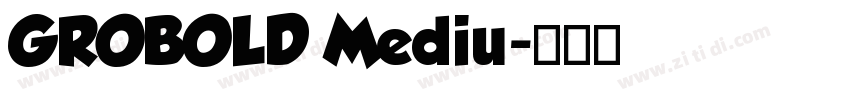 GROBOLD Mediu字体转换